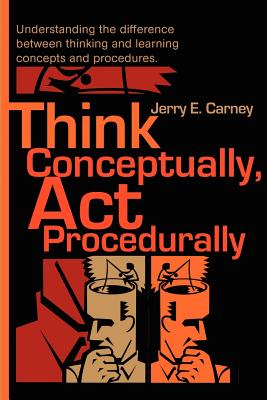 Seller image for Think Conceptually, ACT Procedurally: Understanding the Difference Between Thinking and Learning Concepts and Procedures (Paperback or Softback) for sale by BargainBookStores