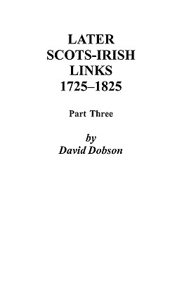 Seller image for Later Scots-Irish Links, 1725-1825: Part Three (Paperback or Softback) for sale by BargainBookStores