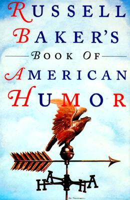 Imagen del vendedor de Russell Baker's Book of American Humor (Hardback or Cased Book) a la venta por BargainBookStores