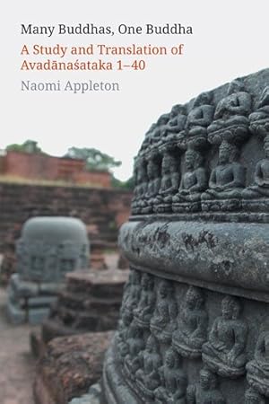 Seller image for Many Buddhas, One Buddha : A Study and Translation of Avadanasataka 1-40 for sale by GreatBookPrices