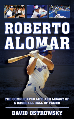 Immagine del venditore per Roberto Alomar: The Complicated Life and Legacy of a Baseball Hall of Famer (Hardback or Cased Book) venduto da BargainBookStores