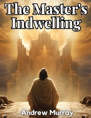Seller image for The Master's Indwelling (Paperback or Softback) for sale by BargainBookStores