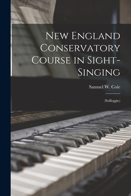 Bild des Verkufers fr New England Conservatory Course in Sight-singing: (Solfeggio) (Paperback or Softback) zum Verkauf von BargainBookStores