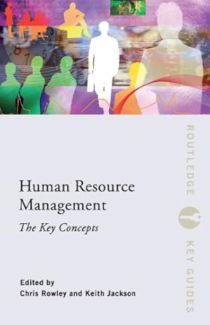 Image du vendeur pour Human Resource Management: The Key Concepts (Routledge Key Guides) by Rowley, Chris, Jackson, Keith [Paperback ] mis en vente par booksXpress