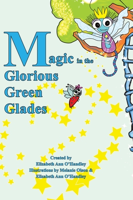Image du vendeur pour Magic in the Glorious Green Glades (Hardback or Cased Book) mis en vente par BargainBookStores