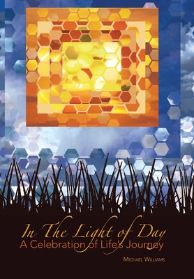 Seller image for In The Light of Day: A Celebration of Life's Journey (Hardback or Cased Book) for sale by BargainBookStores