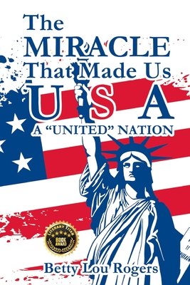 Imagen del vendedor de The Miracle That Made Us USA A "UNITED" NATION (Paperback or Softback) a la venta por BargainBookStores