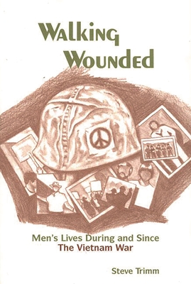 Bild des Verkufers fr Walking Wounded: Men's Lives During and Since the Vietnam War (Paperback or Softback) zum Verkauf von BargainBookStores