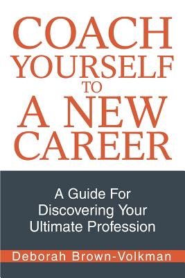 Seller image for Coach Yourself To A New Career: A Guide For Discovering Your Ultimate Profession (Paperback or Softback) for sale by BargainBookStores