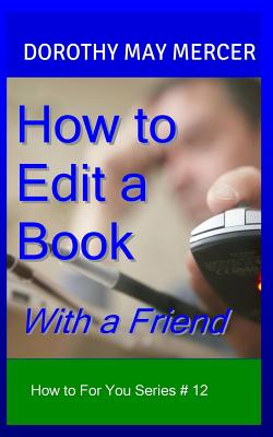 Bild des Verkufers fr How to Edit a Book: With a Friend (Paperback or Softback) zum Verkauf von BargainBookStores