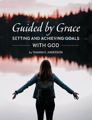 Seller image for Guided by Grace: Setting and Achieving Goals with God (Paperback or Softback) for sale by BargainBookStores