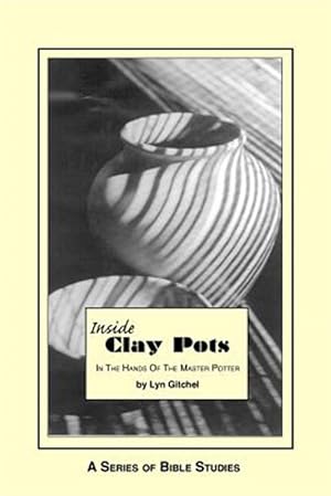 Seller image for Inside Clay Pots : In the Hands of the Master Potter for sale by GreatBookPrices