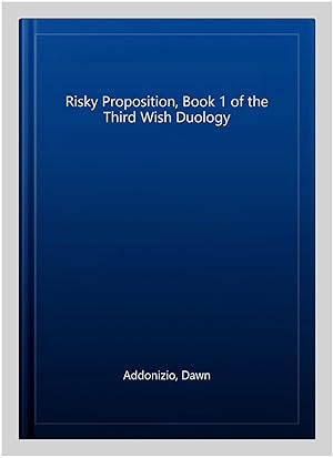 Imagen del vendedor de Risky Proposition, Book 1 of the Third Wish Duology a la venta por GreatBookPrices