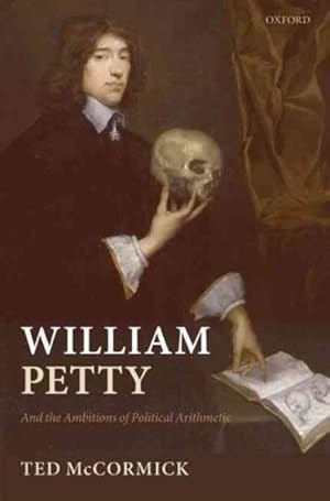 Imagen del vendedor de William Petty : And the Ambitions of Political Arithmetic a la venta por GreatBookPrices