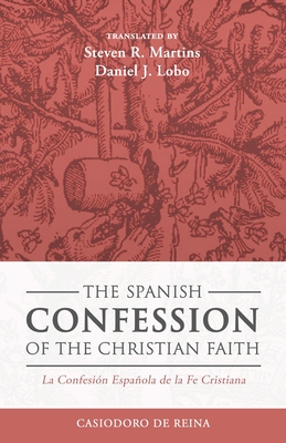 Seller image for The Spanish Confession of the Christian Faith: La Confesi�n Espa�ola de la Fe Cristiana (Paperback or Softback) for sale by BargainBookStores