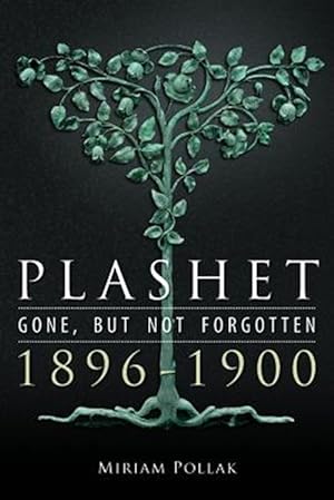 Immagine del venditore per Plashet - Gone, But Not Forgotten: 1896-1900 venduto da GreatBookPrices