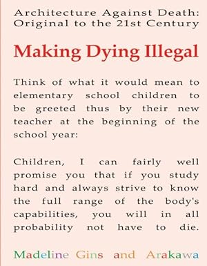 Immagine del venditore per Making Dying Illegal : Architecture Against Death : Original to the 21st Century venduto da GreatBookPrices