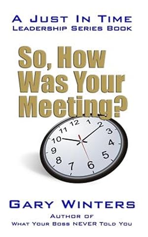 Bild des Verkufers fr So, How Was Your Meeting? zum Verkauf von GreatBookPrices