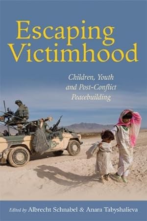 Seller image for Escaping victimhood : Children, youth, and post-conflict peacebuilding for sale by GreatBookPrices