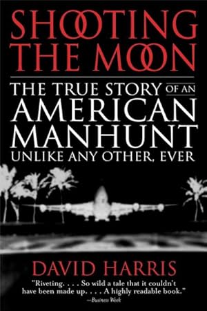 Imagen del vendedor de Shooting the Moon : The True Story of an American Manhunt Unlike Any Other, Ever a la venta por GreatBookPrices