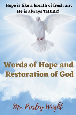 Seller image for Words of Hope and Restoration of God: Hope is like a breath of fresh air, He is always THERE! (Paperback or Softback) for sale by BargainBookStores