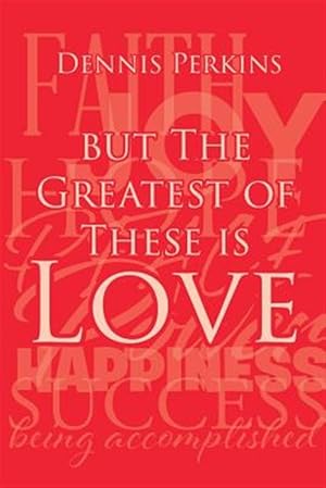 Seller image for But The Greatest of These is Love for sale by GreatBookPrices