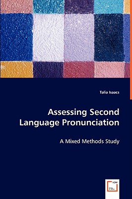 Seller image for Assessing Second Language Pronunciation - A Mixed Methods Study (Paperback or Softback) for sale by BargainBookStores