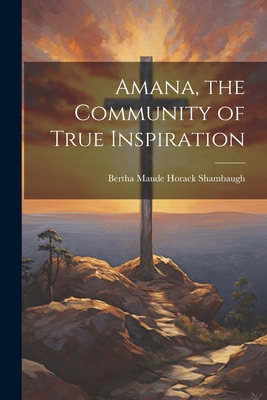 Imagen del vendedor de Amana, the Community of True Inspiration (Paperback or Softback) a la venta por BargainBookStores
