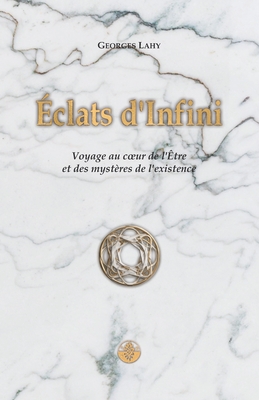Seller image for �clats d'Infini: Voyage au coeur de l'�tre et des myst�res de l'existence (Paperback or Softback) for sale by BargainBookStores