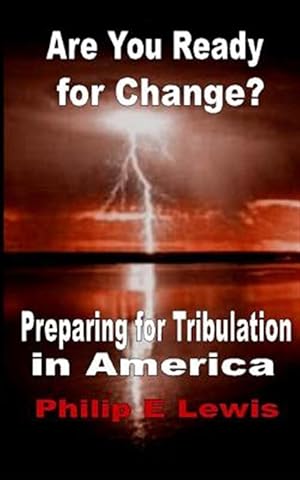 Seller image for Are You Ready for Change? : Preparing for Tribulation in America for sale by GreatBookPrices