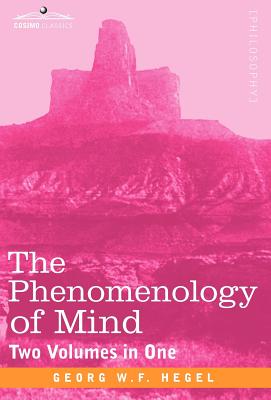 Image du vendeur pour The Phenomenology of Mind (Two Volumes in One) (Hardback or Cased Book) mis en vente par BargainBookStores
