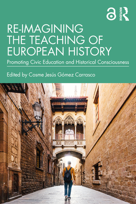 Seller image for Re-imagining the Teaching of European History: Promoting Civic Education and Historical Consciousness (Paperback or Softback) for sale by BargainBookStores