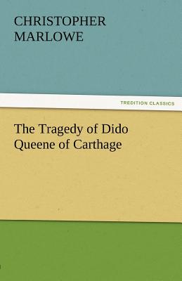 Bild des Verkufers fr The Tragedy of Dido Queene of Carthage (Paperback or Softback) zum Verkauf von BargainBookStores