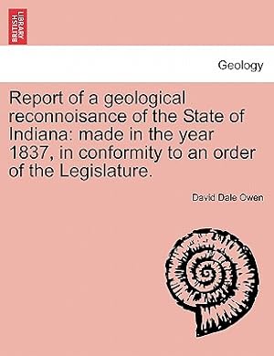 Seller image for Report of a Geological Reconnoisance of the State of Indiana: Made in the Year 1837, in Conformity to an Order of the Legislature. (Paperback or Softback) for sale by BargainBookStores