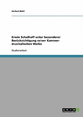 Seller image for Erwin Schulhoff unter besonderer Ber�cksichtigung seiner Kammer- musikalischen Werke (Paperback or Softback) for sale by BargainBookStores