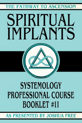 Image du vendeur pour Spiritual Implants: Systemology Professional Course Booklet #11 (Paperback or Softback) mis en vente par BargainBookStores