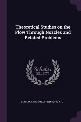 Image du vendeur pour Theoretical Studies on the Flow Through Nozzles and Related Problems (Paperback or Softback) mis en vente par BargainBookStores