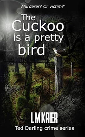 Bild des Verkufers fr The Cuckoo is a Pretty Bird: Murderer? Or Victim? zum Verkauf von GreatBookPrices