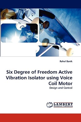 Seller image for Six Degree of Freedom Active Vibration Isolator Using Voice Coil Motor (Paperback or Softback) for sale by BargainBookStores