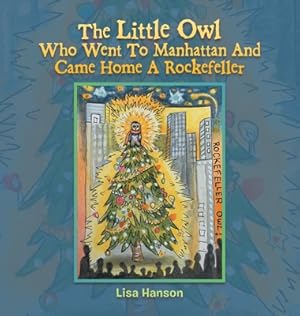 Seller image for The Little Owl Who Went To Manhattan And Came Home A Rockefeller (Hardback or Cased Book) for sale by BargainBookStores