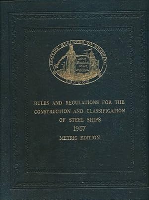 Seller image for Lloyd's Register of Shipping. Rules and Regulations for the Construction and Classification of Steel Ships 1957. Metric edition for sale by Barter Books Ltd