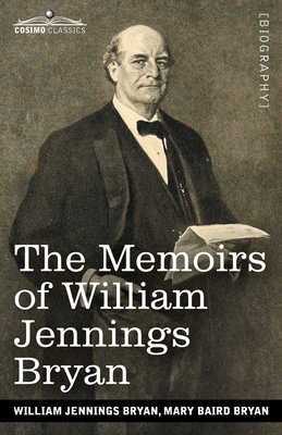 Seller image for The Memoirs of William Jennings Bryan (Paperback or Softback) for sale by BargainBookStores