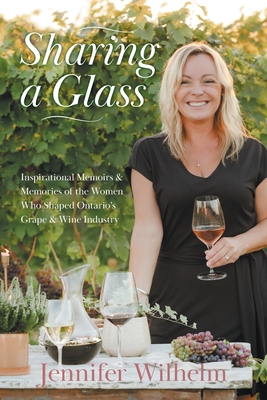 Immagine del venditore per Sharing a Glass: Inspirational Memoirs & Memories of the Women Who Shaped Ontario's Grape & Wine Industry (Paperback or Softback) venduto da BargainBookStores