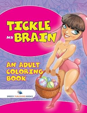 Seller image for Tickle My Brain (An Adult Coloring Book) (Paperback or Softback) for sale by BargainBookStores