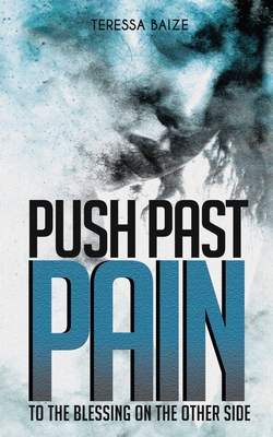 Seller image for Push Past Pain: To the Blessing on the Other Side (Paperback or Softback) for sale by BargainBookStores