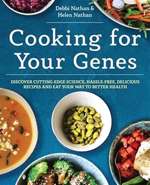 Immagine del venditore per Cooking for Your Genes: Discover cutting-edge science, hassle-free, delicious recipes and eat your way to better health venduto da GreatBookPrices