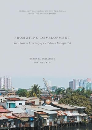 Bild des Verkufers fr Promoting Development : The Political Economy of East Asian Foreign Aid zum Verkauf von GreatBookPrices