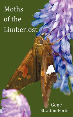 Seller image for Moths of the Limberlost with Original Photographs (But in Bw) (Hardback or Cased Book) for sale by BargainBookStores