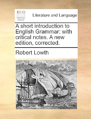 Seller image for A Short Introduction to English Grammar: With Critical Notes. a New Edition, Corrected. (Paperback or Softback) for sale by BargainBookStores