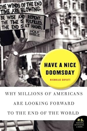Seller image for Have a Nice Doomsday : Why Millions of Americans Are Looking Forward to the End of the World for sale by GreatBookPrices